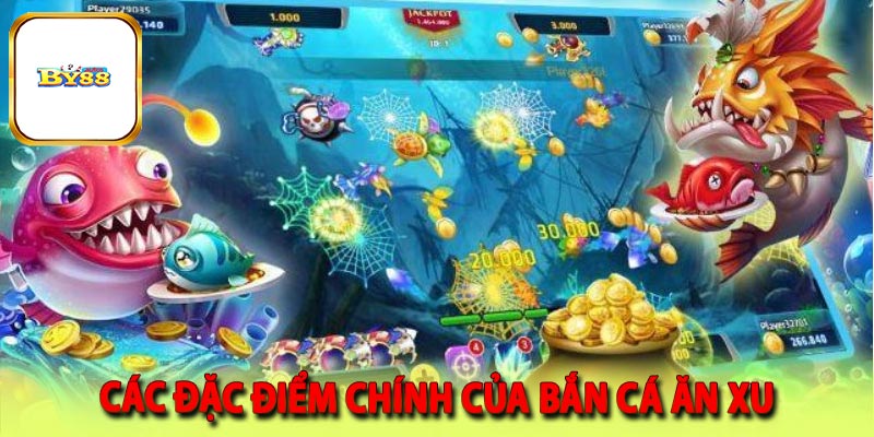 Các đặc điểm của bắn cá ăn xu