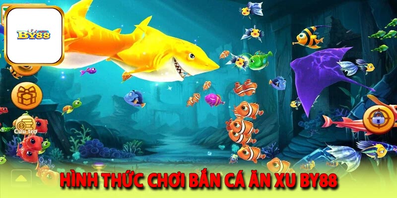 Hình thức của bắn cá ăn xu BY88