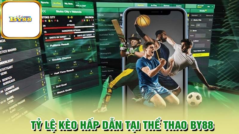 Tỷ lệ kèo hấp dẫn tại thể thao by88