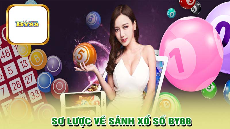 Sơ lược về sảnh xổ só BY88