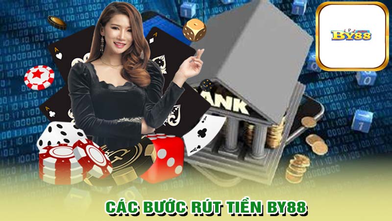 Các bước rút tiền by88