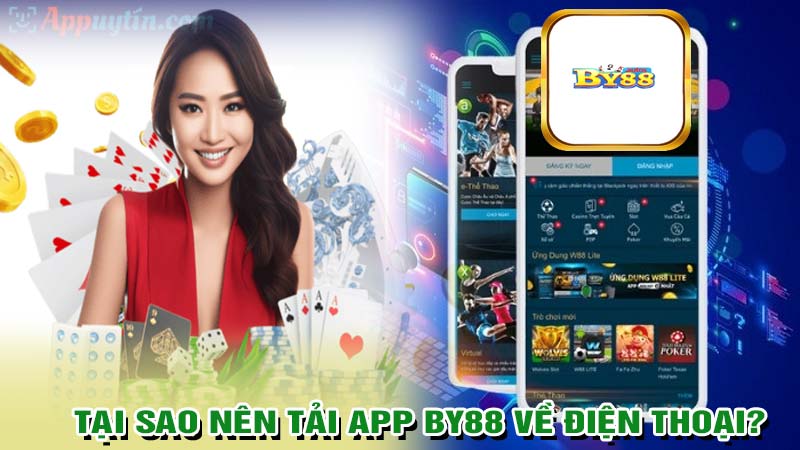 Tại sao nên tải app by88 về điện thoại di động