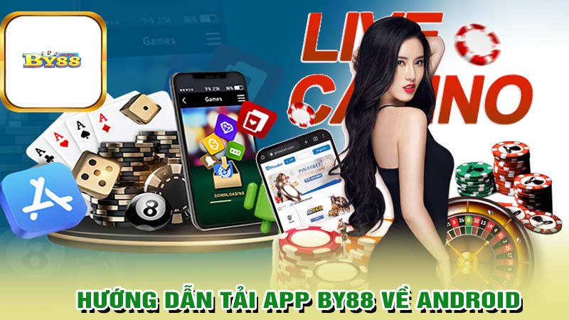 Hướng dẫn tải app by88 về android