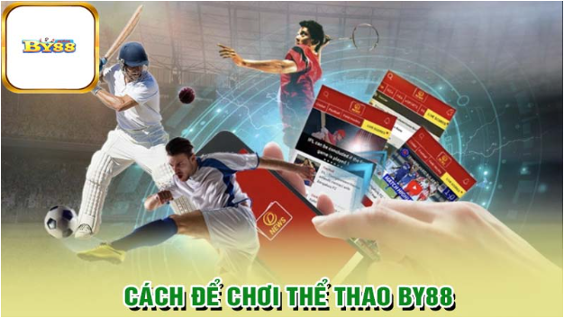 Hướng dẫn các bước để chơi thể thao BY88